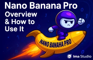 "Banner showing the Ima Studio mascot riding a banana-shaped rocket labeled Nano Banana Pro through a digital galaxy, with the title ‘Nano Banana Pro: Overview & How to Use It’. Vibrant, playful illustration representing AI image generation upgrades."